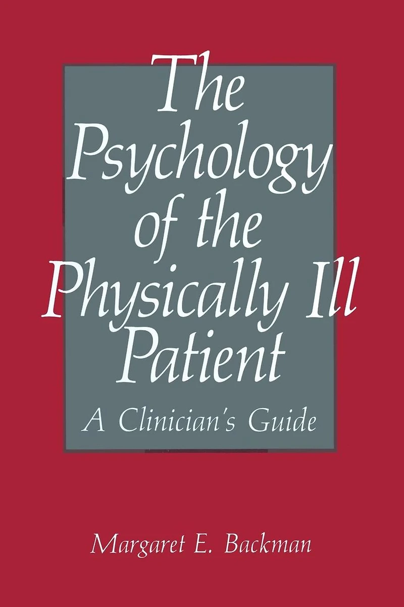 the Psychology of Physically Ill Patient: A Clinician's Guide