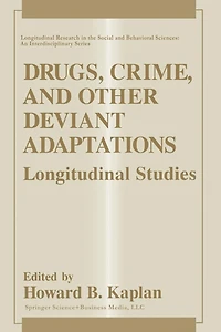 Drugs, Crime, and Other Deviant Adaptations: Longitudinal Studies