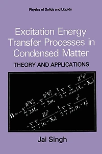 Excitation Energy Transfer Processes Condensed Matter: Theory and Applications