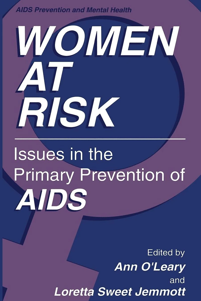 Women at Risk: Issues the Primary Prevention of AIDS