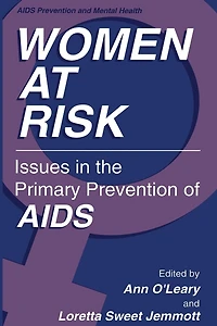 Women at Risk: Issues the Primary Prevention of AIDS