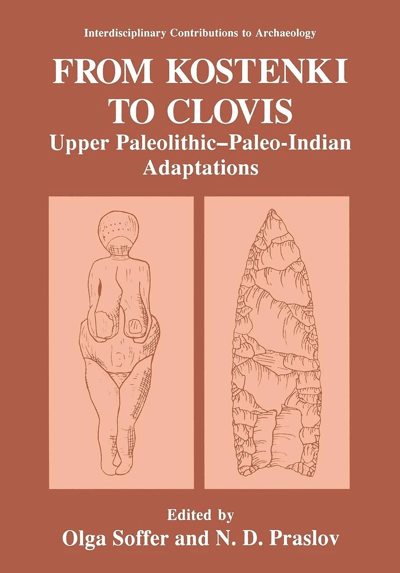 From Kostenki to Clovis: Upper Paleolithic-Paleo-Indian Adaptations