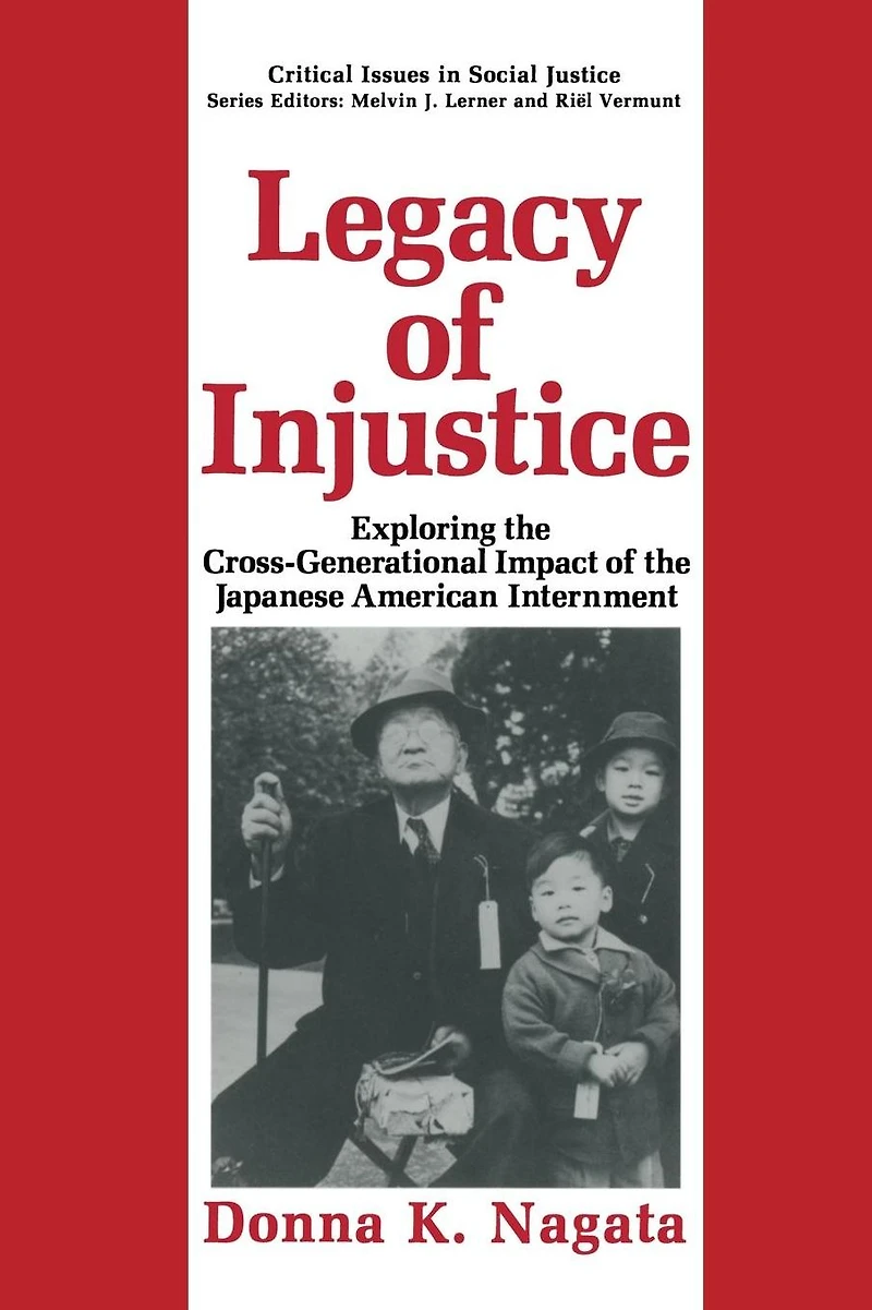 Legacy of Injustice: Exploring the Cross-Generational Impact Japanese American Internment
