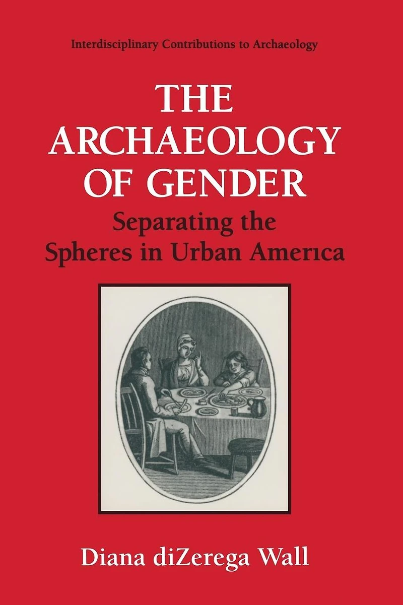 the Archaeology of Gender: Separating Spheres Urban America