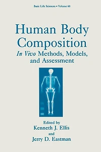Human Body Composition: Vivo Methods, Models, and Assessment