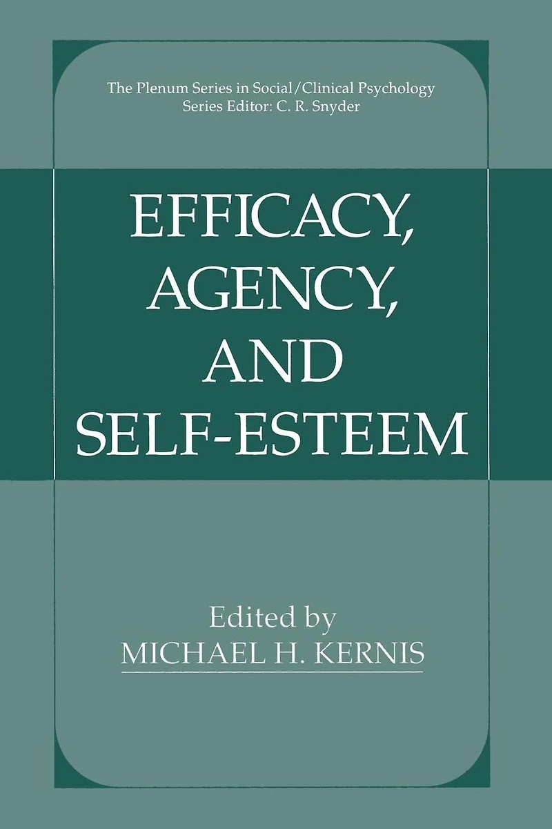 Efficacy, Agency, and Self-Esteem