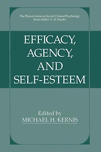 Efficacy, Agency, and Self-Esteem