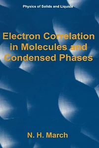 Electron Correlation Molecules and Condensed Phases