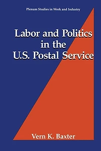 Labor and Politics the U.S. Postal Service