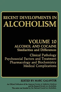 Recent Developments Alcoholism: Alcohol and Cocaine Similarities Differences Clinical Pathology Psychosocial Factors Treatment Pharmacology Biochemistry Medical Complications