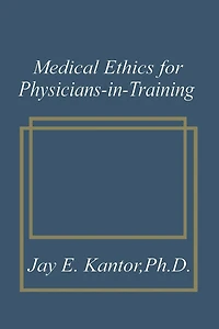 Medical Ethics for Physicians-in-Training