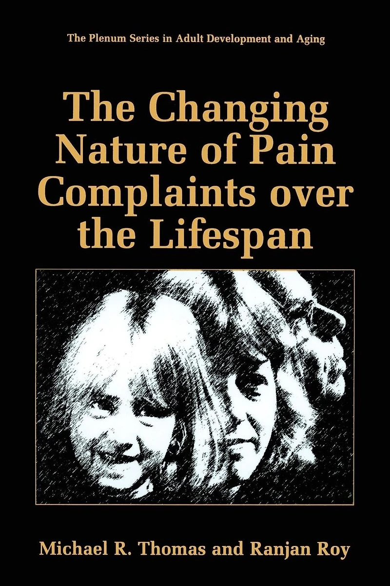 the Changing Nature of Pain Complaints over Lifespan