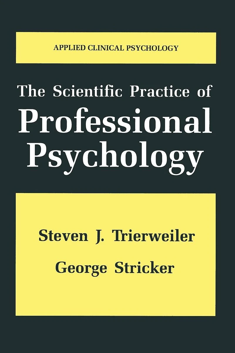 The Scientific Practice of Professional Psychology