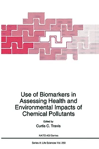Use of Biomarkers Assessing Health and Environmental Impacts Chemical Pollutants