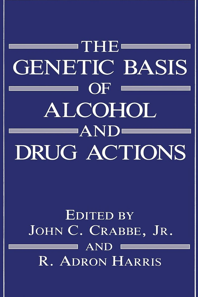 The Genetic Basis of Alcohol and Drug Actions