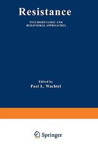 Resistance: Psychodynamic and Behavioral Approaches
