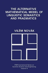 The Alternative Mathematical Model of Linguistic Semantics and Pragmatics