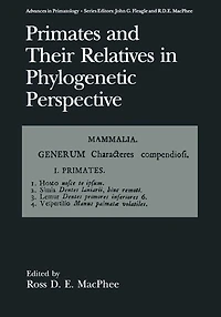 Primates and Their Relatives Phylogenetic Perspective