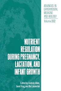 Nutrient Regulation during Pregnancy, Lactation, and Infant Growth
