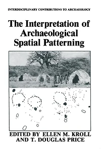 The Interpretation of Archaeological Spatial Patterning
