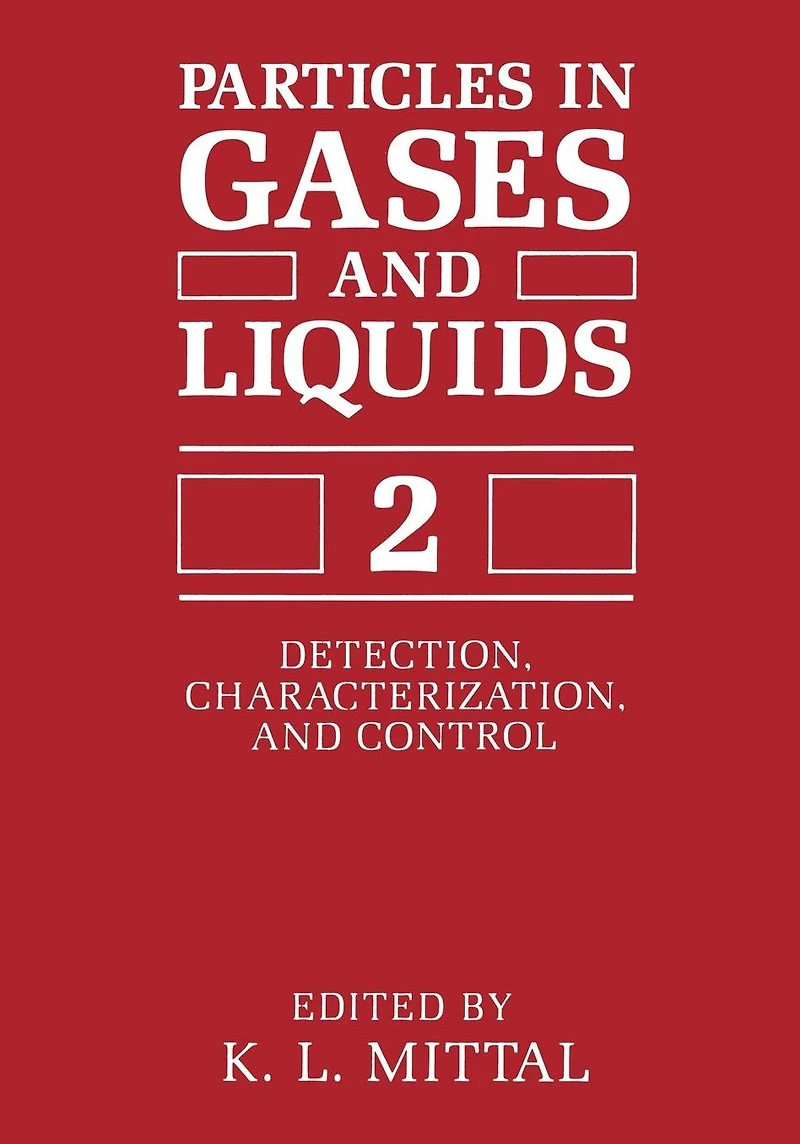 Particles Gases and Liquids 2: Detection, Characterization, Control