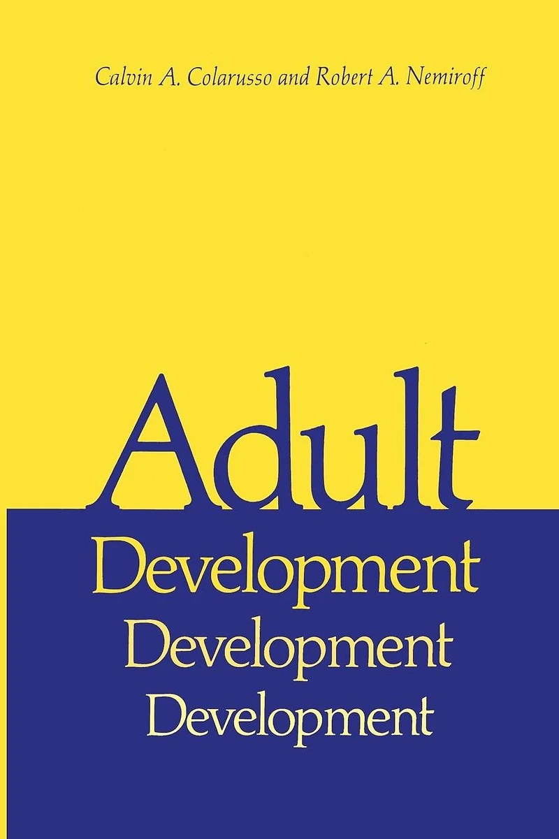 Adult Development: A New Dimension Psychodynamic Theory and Practice