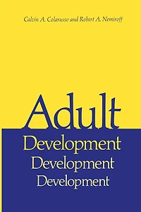 Adult Development: A New Dimension Psychodynamic Theory and Practice