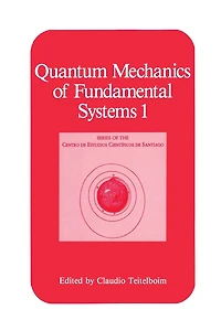 Quantum Mechanics of Fundamental Systems 1