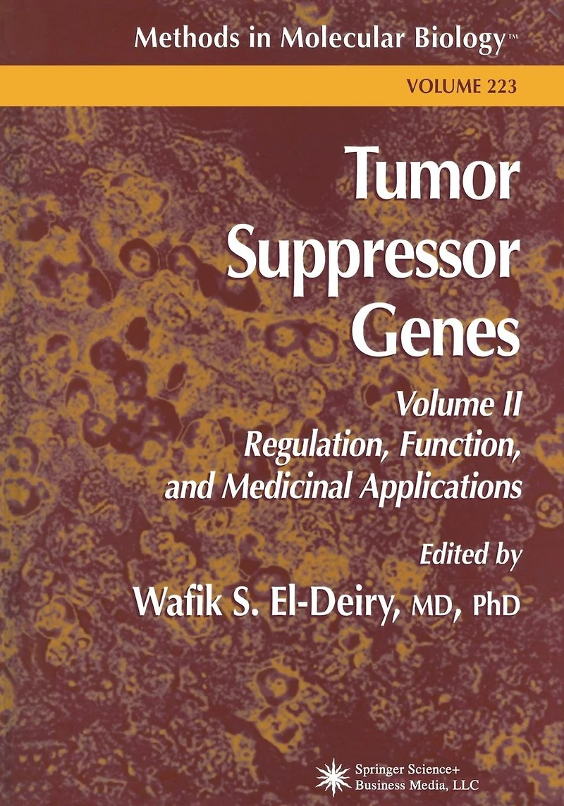 Tumor Suppressor Genes: Volume 2: Regulation, Function, and Medicinal Applications