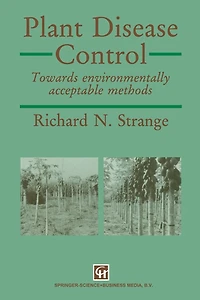 Plant Disease Control: Towards Environmentally Acceptable Methods