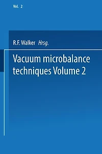 Vacuum Microbalance Techniques: Volume 2 Proceedings of the 1961 Conference Held at the National Bureau of Standards, Washington, D. C., April 20-21