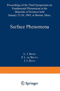 Surface Phenomena: Proceedings of the Third Symposium on Fundamental Phenomena in the Materials Sciences
