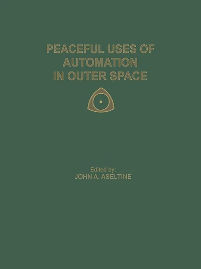 Peaceful Uses of Automation in Outer Space: Proceedings of the First IFAC Symposium on Automatic Control in the Peaceful Uses of Space, held June 21-24, 1965, in Stavanger, Norway