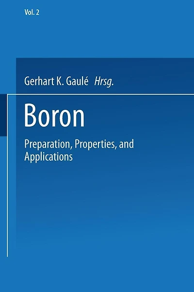 Boron: Volume 2: Preparation, Properties, and Applications