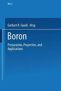 Boron: Volume 2: Preparation, Properties, and Applications