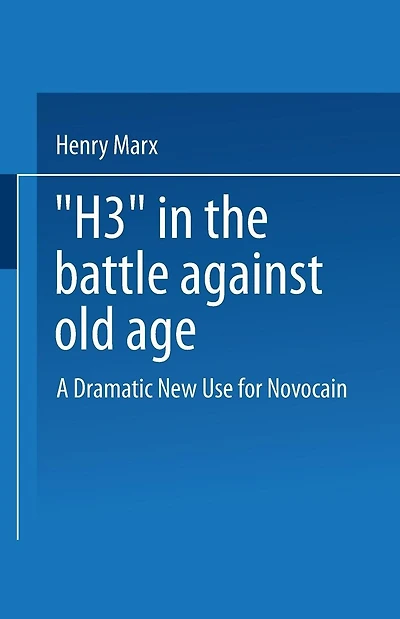 "H3" in the Battle Against Old Age: a dramatic new use for novocain?