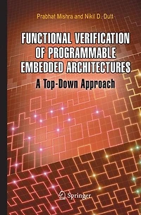 Functional Verification of Programmable Embedded Architectures: A Top-Down Approach