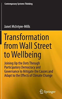 Transformation from Wall Street to Wellbeing: Joining Up the Dots Through Participatory Democracy and Governance Mitigate Causes Adapt Effects of Climate Change