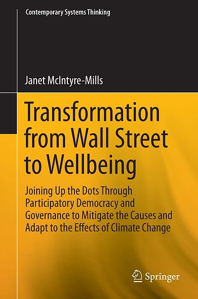 Transformation from Wall Street to Wellbeing: Joining Up the Dots Through Participatory Democracy and Governance Mitigate Causes Adapt Effects of Climate Change