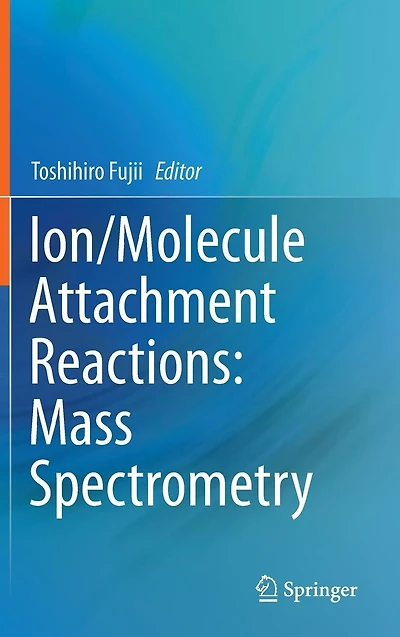 Ion/Molecule Attachment Reactions: Mass Spectrometry
