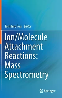 Ion/Molecule Attachment Reactions: Mass Spectrometry
