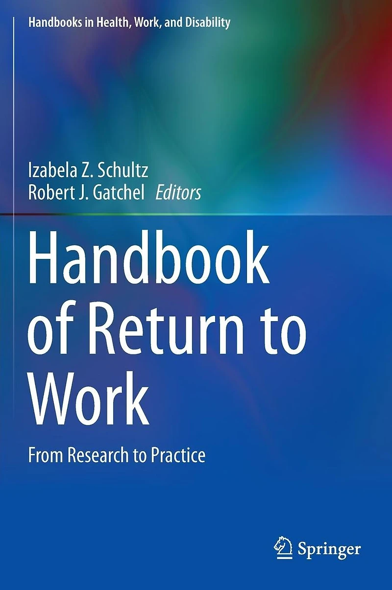 Handbook of Return to Work: From Research Practice