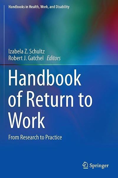 Handbook of Return to Work: From Research Practice