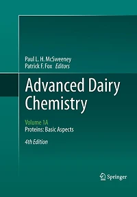 Advanced Dairy Chemistry: Volume 1A: Proteins: Basic Aspects, 4th Edition