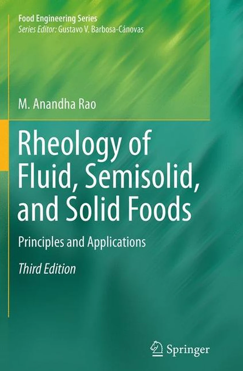 Rheology of Fluid, Semisolid, and Solid Foods: Principles Applications