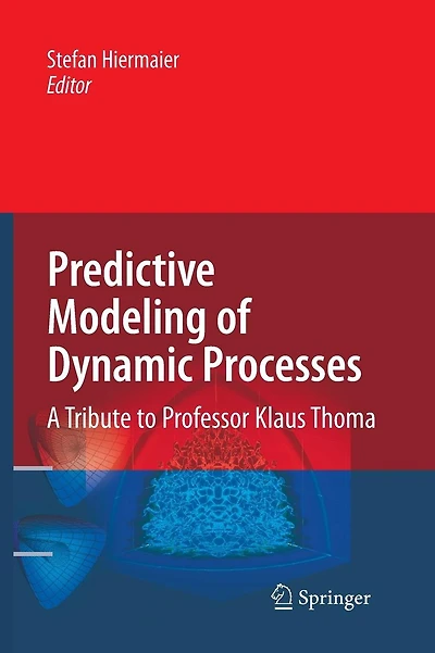 Predictive Modeling of Dynamic Processes: A Tribute to Professor Klaus Thoma