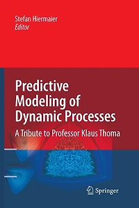 Predictive Modeling of Dynamic Processes: A Tribute to Professor Klaus Thoma