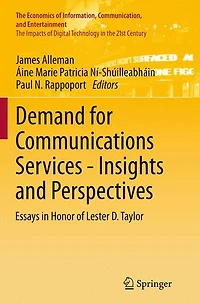 Demand for Communications Services - Insights and Perspectives: Essays Honor of Lester D. Taylor