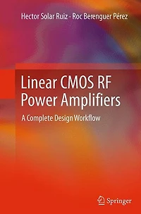 Linear CMOS RF Power Amplifiers: A Complete Design Workflow