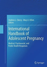 International Handbook of Adolescent Pregnancy: Medical, Psychosocial, and Public Health Responses